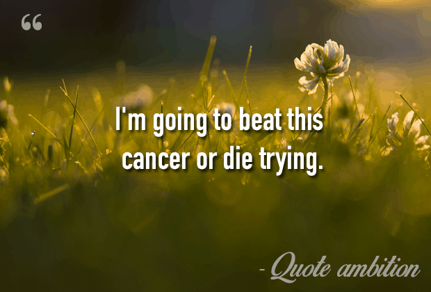 Best 107 Inspirational Cancer Quotes (TOP LIST)