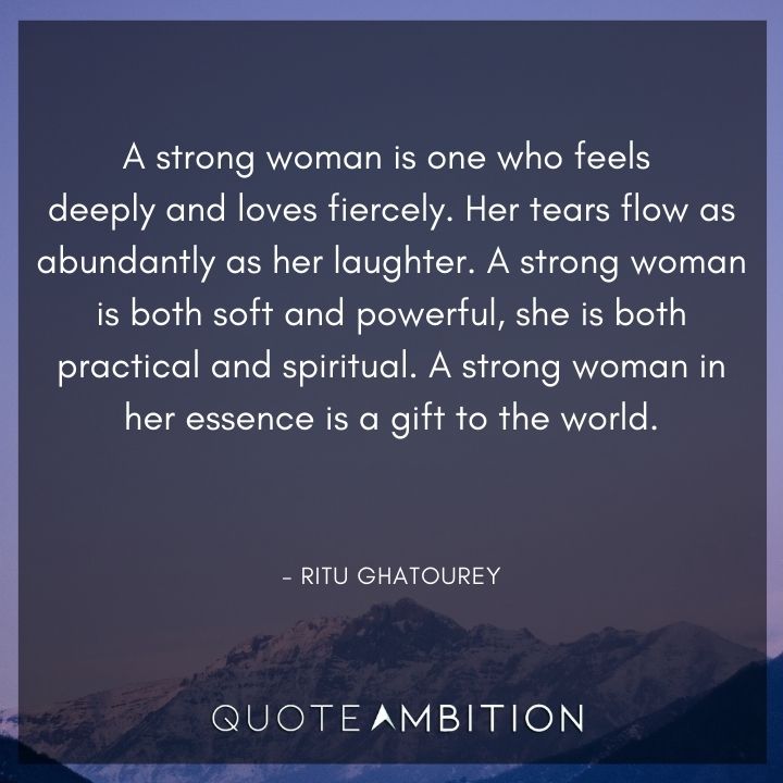 Strong Women Quotes - A strong woman is one who feels deeply and loves fiercely.