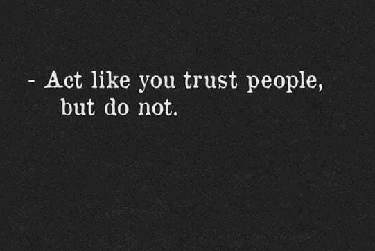 Trust Quotes And Trust Issues People
