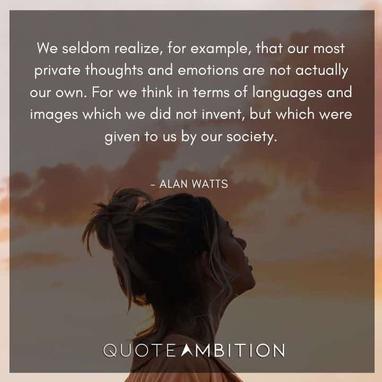 160 Alan Watts Quotes To Help You Live In The Moment 22