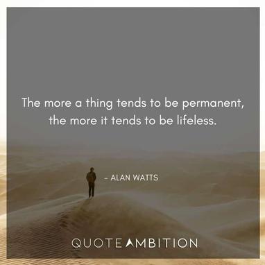 160 Alan Watts Quotes To Help You Live In The Moment 22