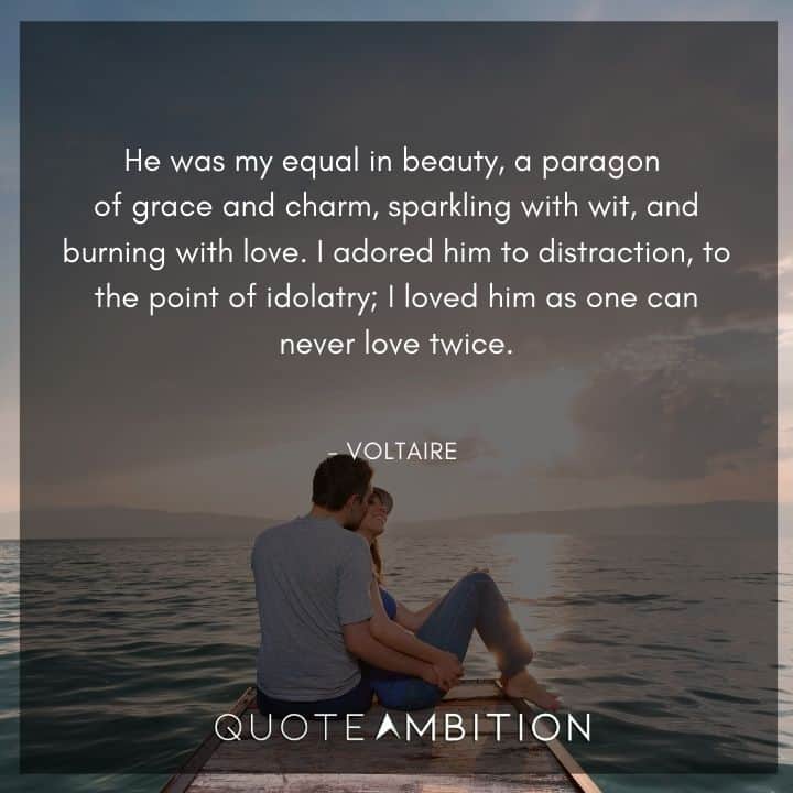 Voltaire Quote - He was my equal in beauty