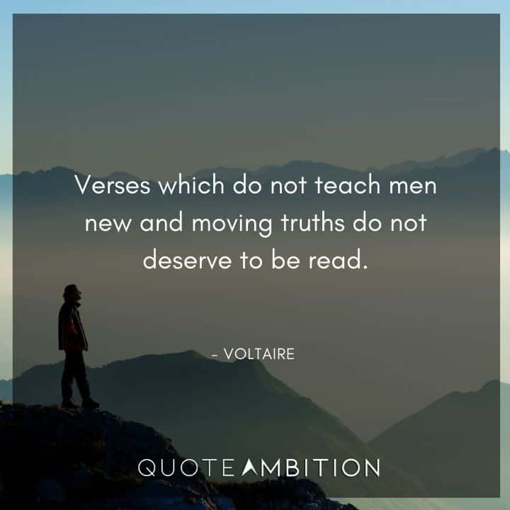 Voltaire Quote - Verses which do not teach men new