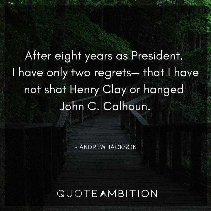 Andrew Jackson Quotes About His Regrets