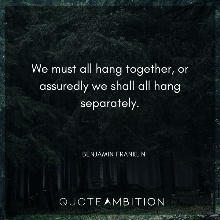 Benjamin Franklin Quotes on Hanging Together