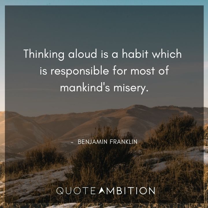 Benjamin Franklin Quotes on Thinking Aloud