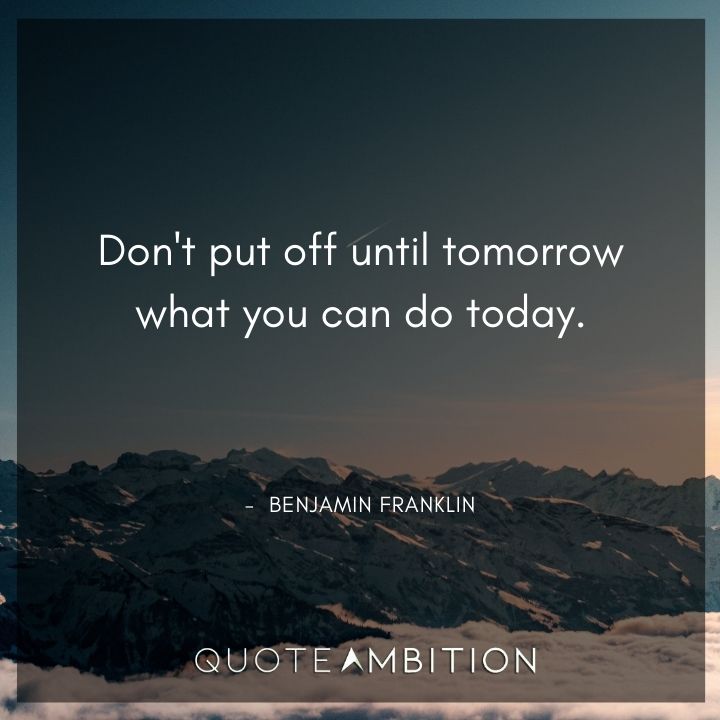 Benjamin Franklin Quotes on Doing Today