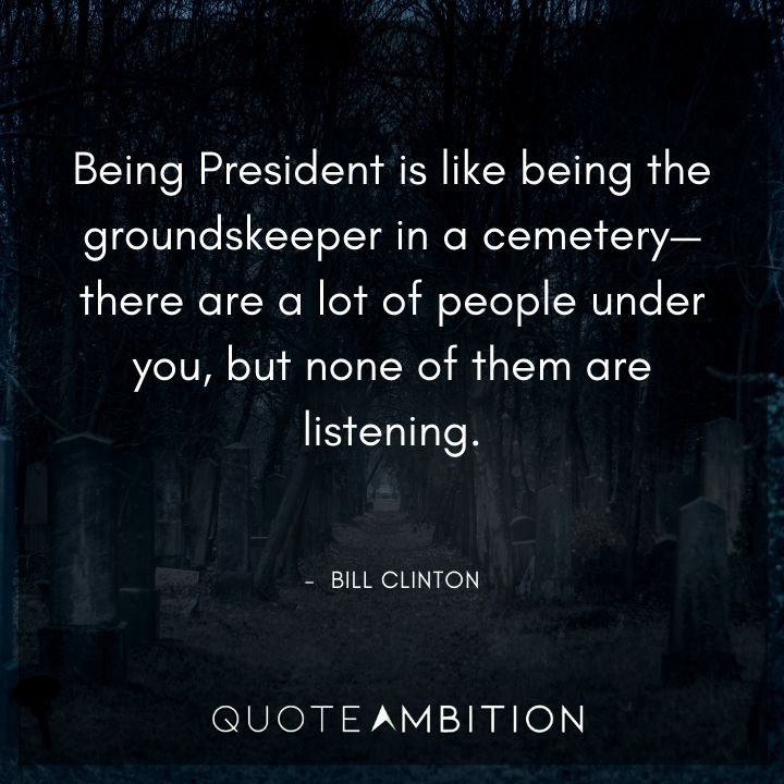 Bill Clinton Quotes on Being a President