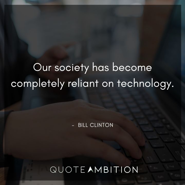 Bill Clinton Quotes About Our Society