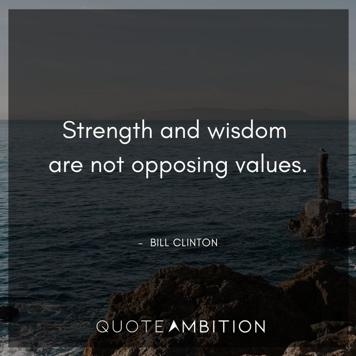 Bill Clinton Quotes on Strength