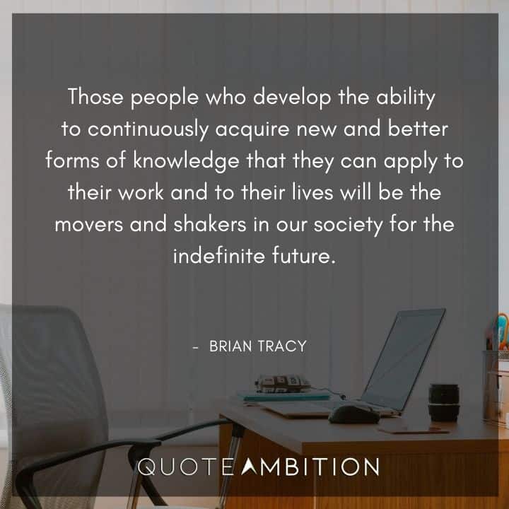Brian Tracy Quotes on Knowledge