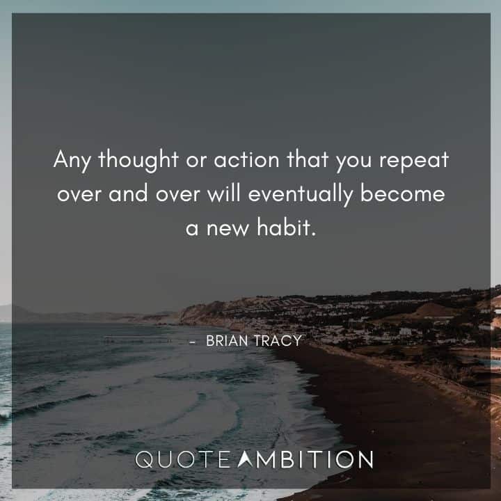 Brian Tracy Quotes on New Habits
