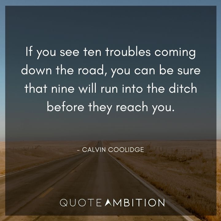 Calvin Coolidge Quotes About Troubles
