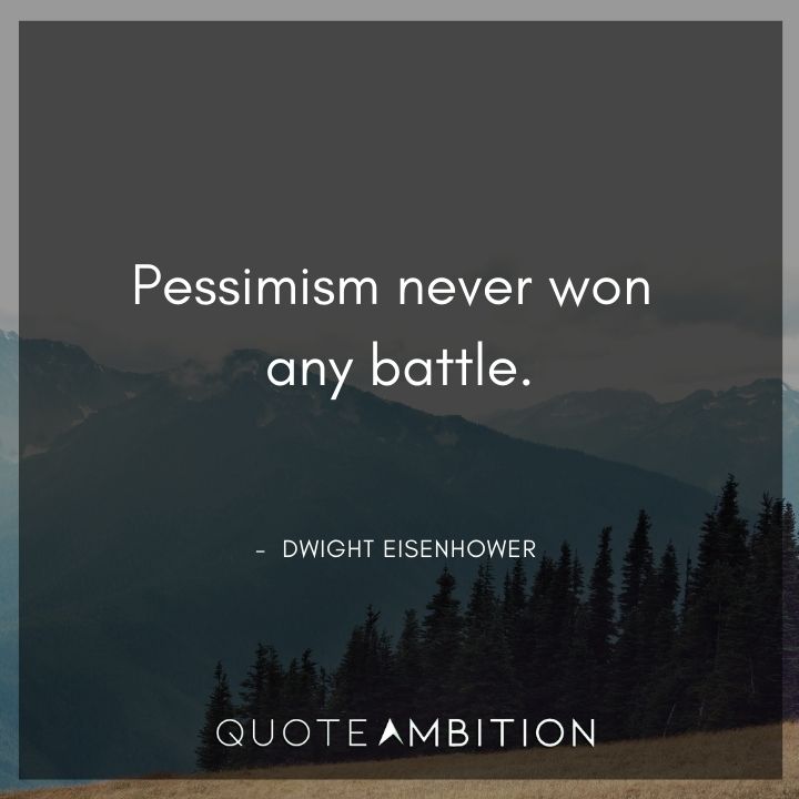 Dwight Eisenhower Quotes on Pessimism