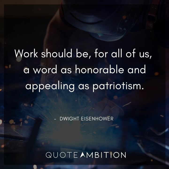 Dwight Eisenhower Quotes on Work
