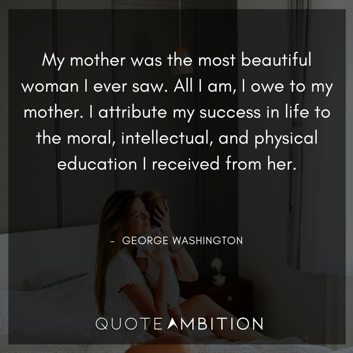 George Washington Quotes About His Mother