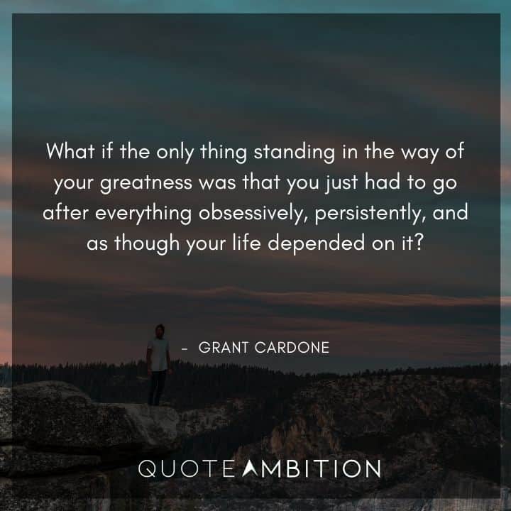 Grant Cardone Quotes on Greatness