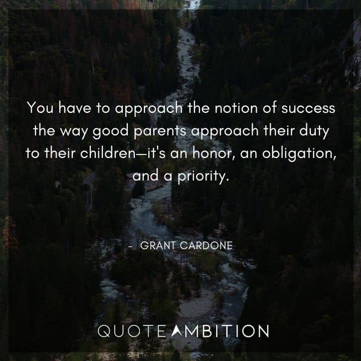 Grant Cardone Quotes - approach success as an honor, an obligation, and a priority.