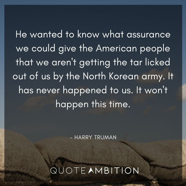 Harry Truman Quotes - He wanted to know what assurance we could give the American people.