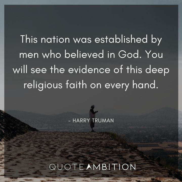 Harry Truman Quotes - This nation was established by men who believed in God.