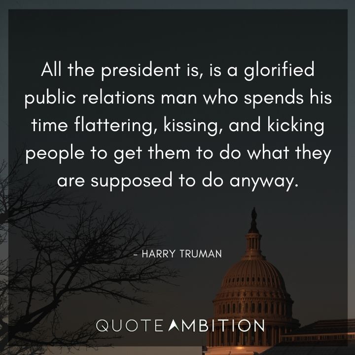 Harry Truman Quotes About a President