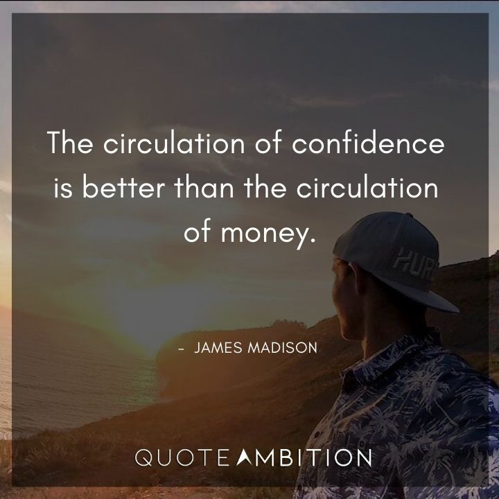 James Madison Quotes About Confidence