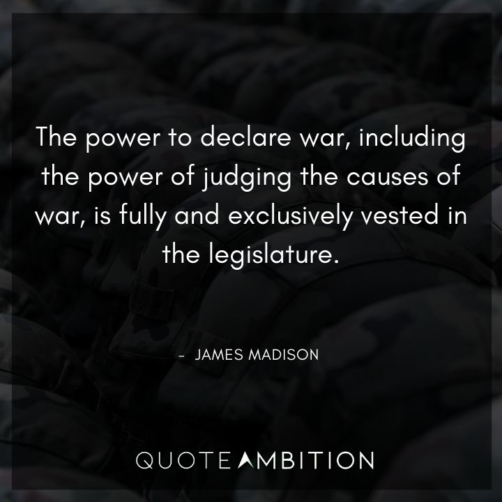 James Madison Quotes About the Power to Declare War