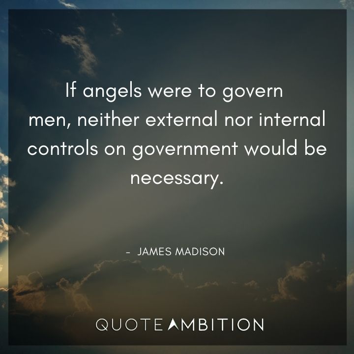 James Madison Quotes About Angels