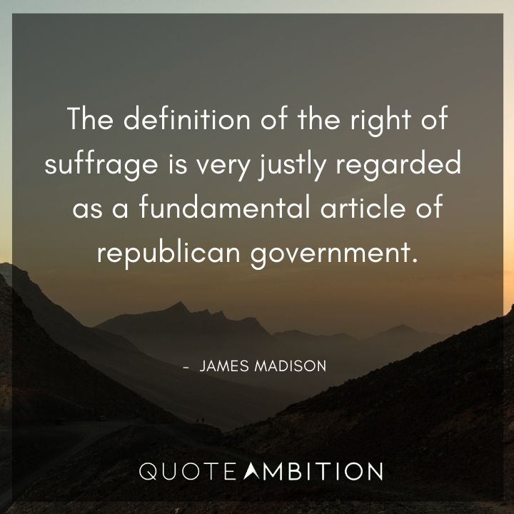 James Madison Quotes About a Republican Government