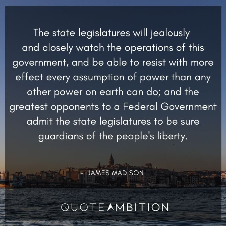 James Madison Quotes About the State Legislatures