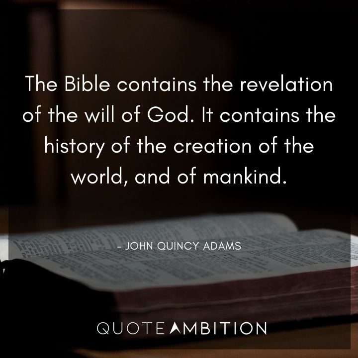 John Quincy Adams Quotes - The Bible contains the revelation of the will of God.