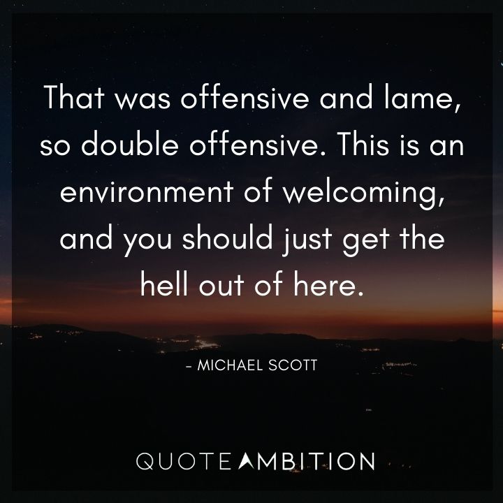 Michael Scott Quotes - That was offensive and lame, so double offensive.