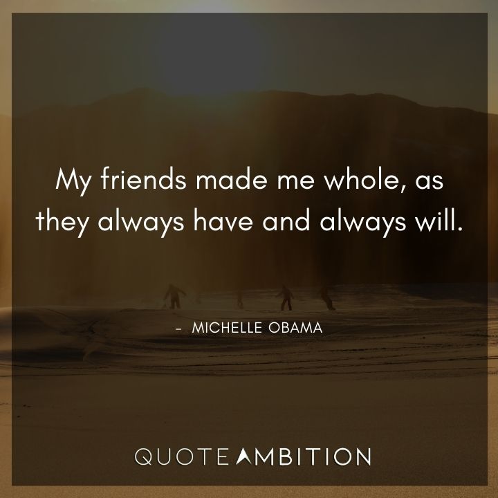 Michelle Obama Quotes About Friends