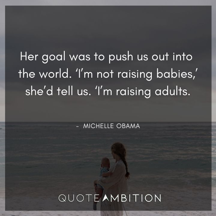 Michelle Obama Quotes on Raising Adults