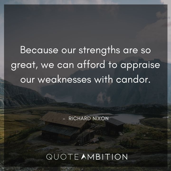 Richard Nixon Quotes About Great Strengths