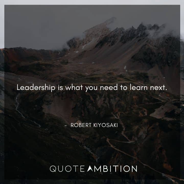 Robert Kiyosaki Quotes on Leadership