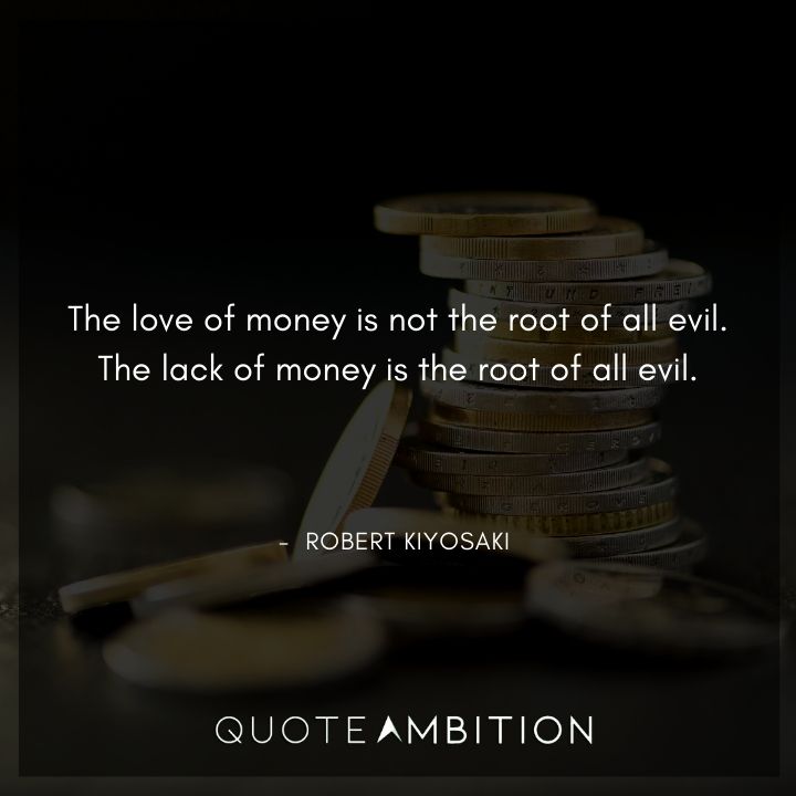 Robert Kiyosaki Quotes on the Love of Money