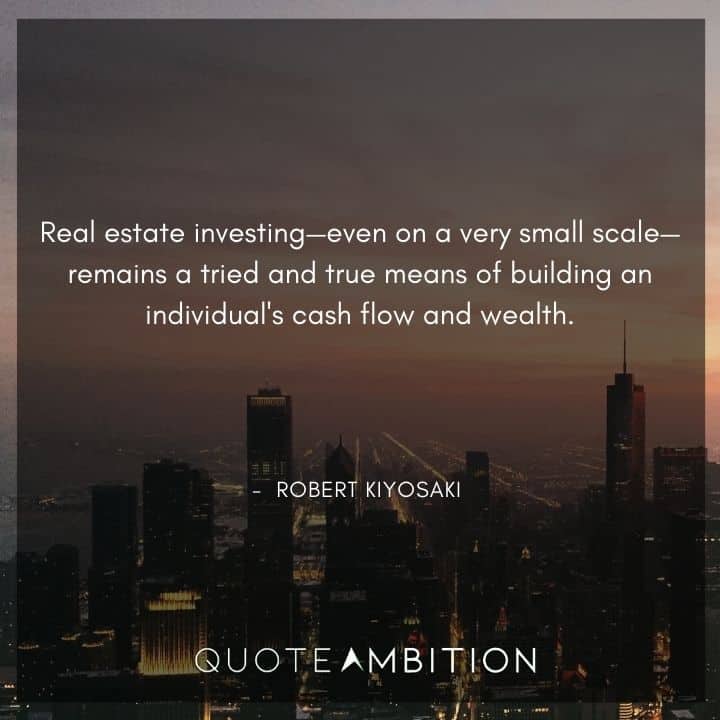Robert Kiyosaki Quotes on Real Estate Investing