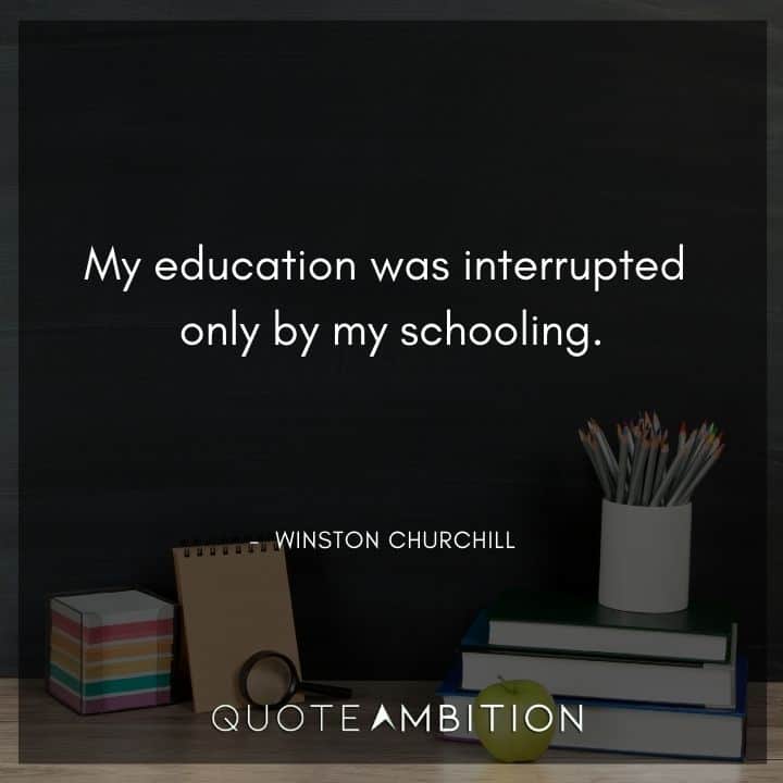 Winston Churchill Quotes on His Education