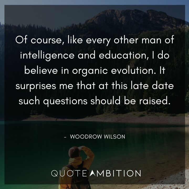 Woodrow Wilson Quotes on Believing in Evolution