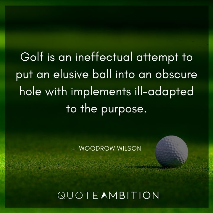 Woodrow Wilson Quotes About Golf