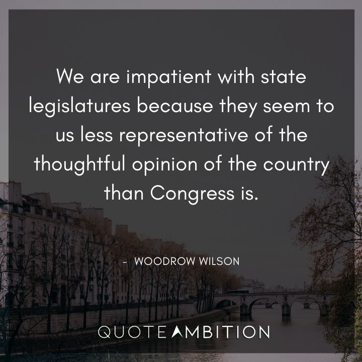 Woodrow Wilson Quotes on State Legislatures