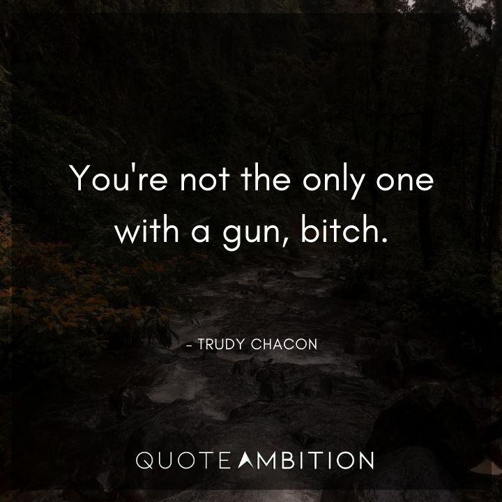 Avatar Quote - You're not the only one with a gun, bitch.