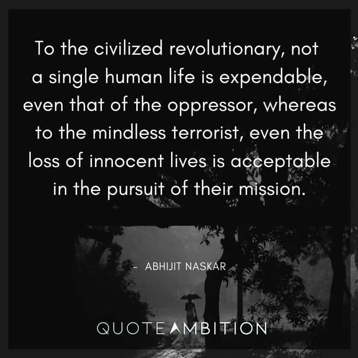 Black Lives Matter Quote - To the civilized revolutionary, not a single human life is expendable.