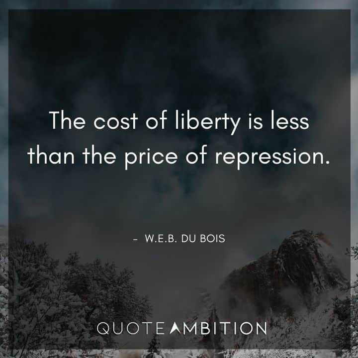 Black Lives Matter Quote - The cost of liberty is less than the price of repression.