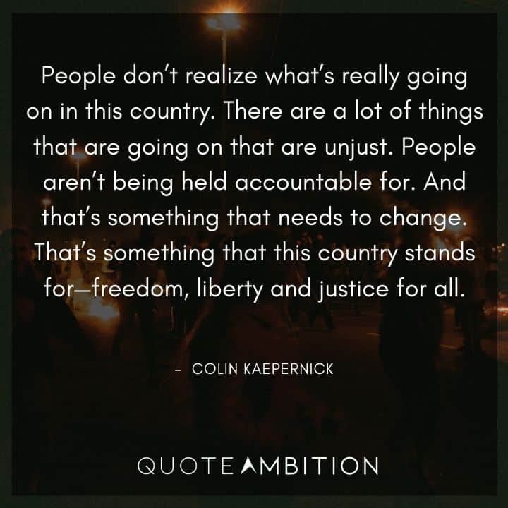 Black Lives Matter Quote - People aren't being held accountable for. And that's something that needs to change. That's something that this country stands for - freedom, liberty and justice for all.