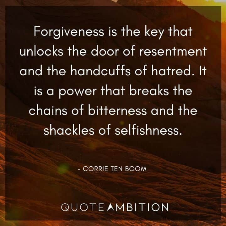 Corrie ten Boom Quote - Forgiveness is the key that unlocks the door of resentment and the handcuffs of hatred.