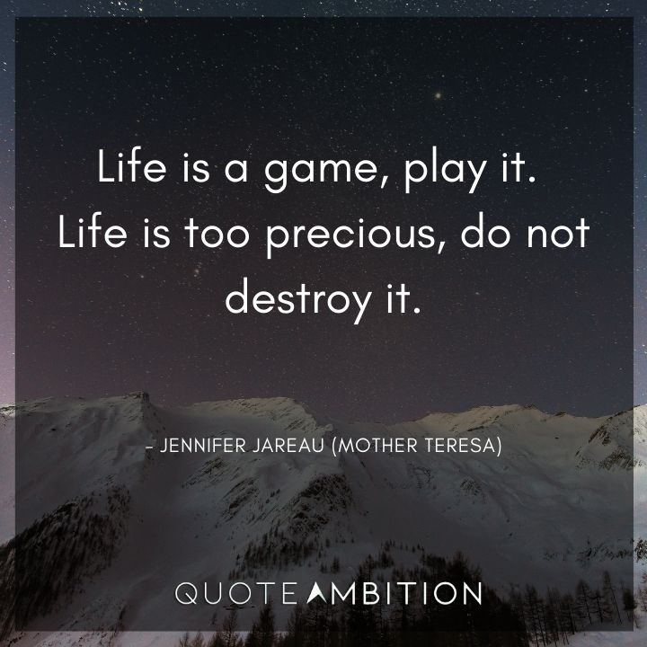 Criminal Minds Quote - Life is a game, play it. Life is too precious, do not destroy it.