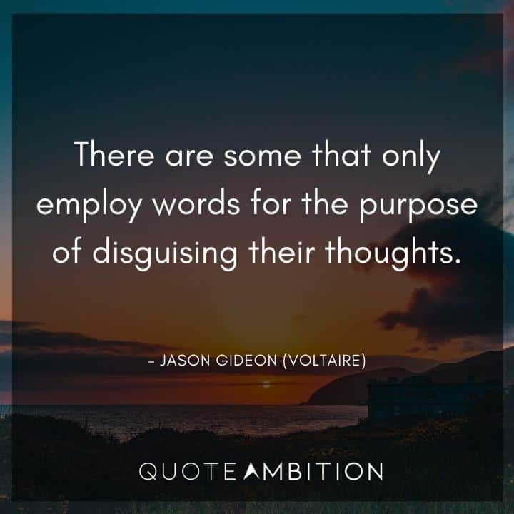 Criminal Minds Quote - There are some that only employ words for the purpose of disguising their thoughts.