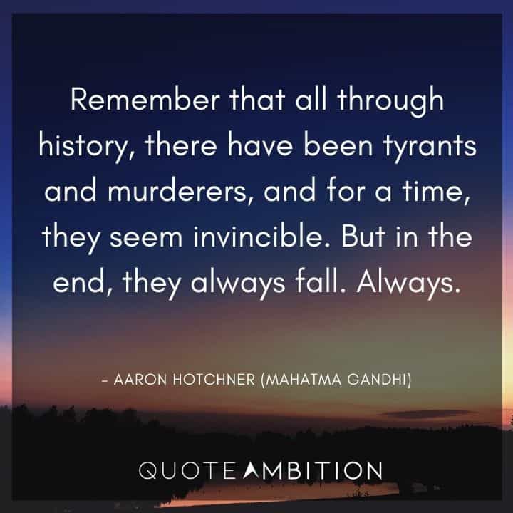 Criminal Minds Quote - Remember that all through history, there have been tyrants and murderers, and for a time, they seem invincible.